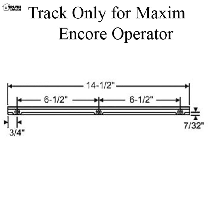 Truth 41014 Track Only for Maxim / Encore Operator, No Slider Guide