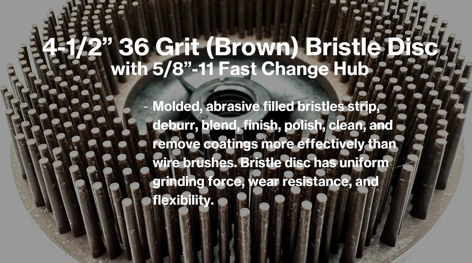 Pro-Graad 4-1/2” x 5/8”-11 Bristle Disc